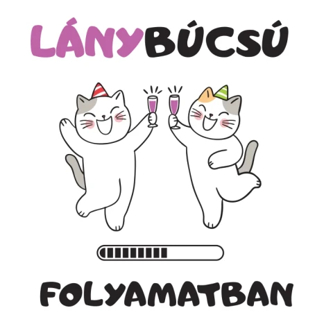 Lánybúcsú folyamatban - ivó cicák