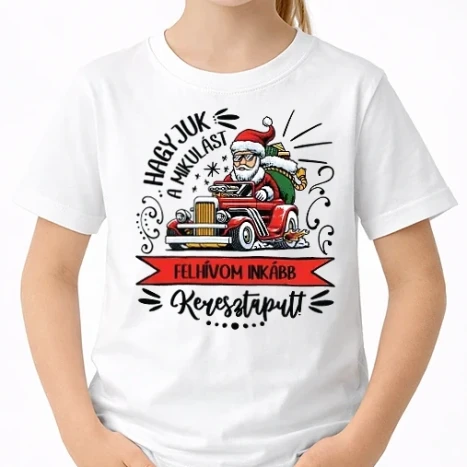 Uniszex gyerek Póló - Hagyjuk a Mikulást KERESZTAPA lght