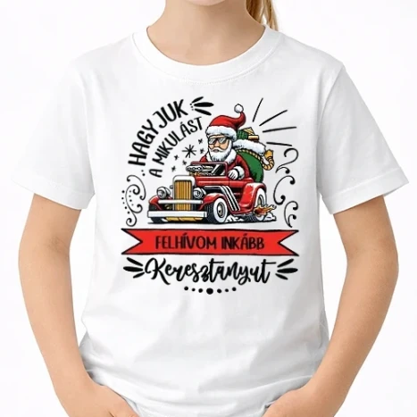 Uniszex gyerek Póló - Hagyjuk a Mikulást KERESZTANYA lght