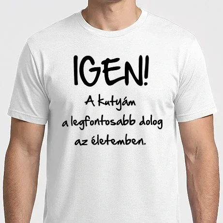 Férfi Imperial póló - Igen! A kutyám a legfontosabb dolog az életemben!