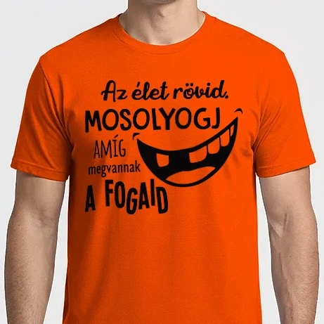 Férfi Imperial póló - Az élet rövid. Mosolyogj amíg megvannak a fogaid
