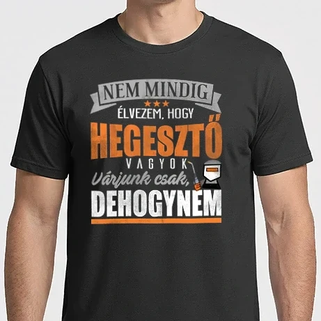 Férfi Imperial póló - Nem mindig élvezem hogy hegesztő vagyok