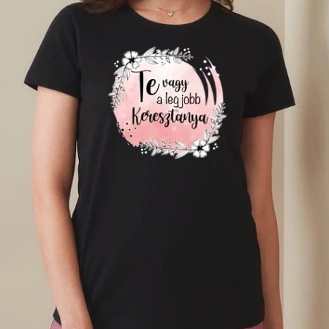 Női prémium kerek nyakú póló  - Te vagy a legjobb Keresztanya - 2