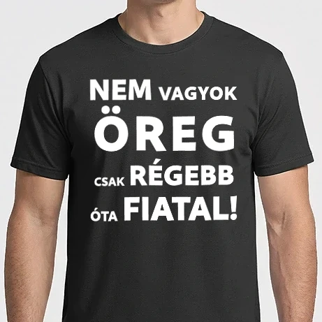 Férfi Imperial póló - Nem vagyok öreg, csak régebb óta fiatal! - fehér