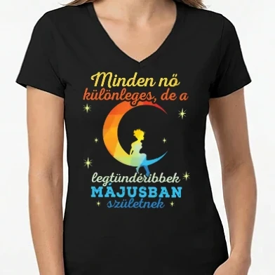 Női V-nyakú póló - minden nő különleges, de a legtündéribbek májusban születtek