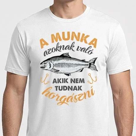 Férfi Imperial póló - A munka azoknak való akik nem tudnak horgászni