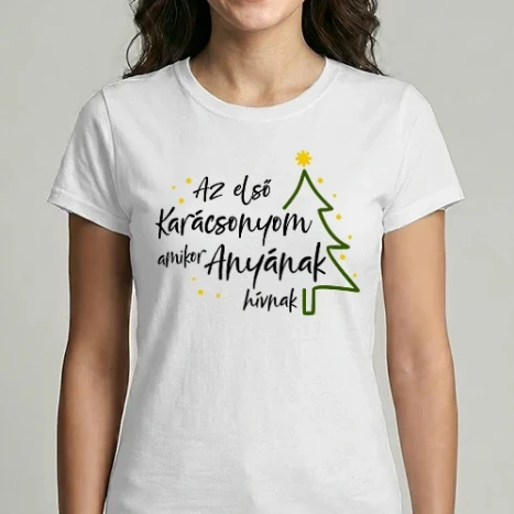 Női Imperial póló - Az első Karácsonyom amikor Anyának hívnak