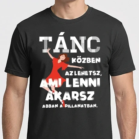 Férfi Imperial póló - Az lehetsz ami lenni akarsz lght TÁNCOS