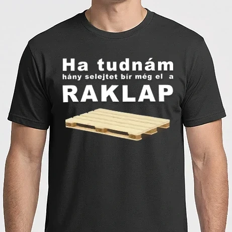 Férfi Imperial póló - Ha tudnám hány selejtet bír még el a Raklap