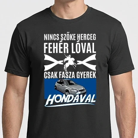 Férfi Imperial póló - Nincs szőke herceg fehér lóval csak fasza gyerek hondával
