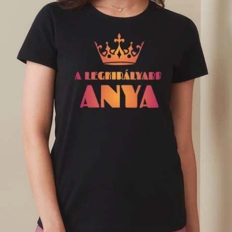 Női prémium kerek nyakú póló  - A legkirályabb anya