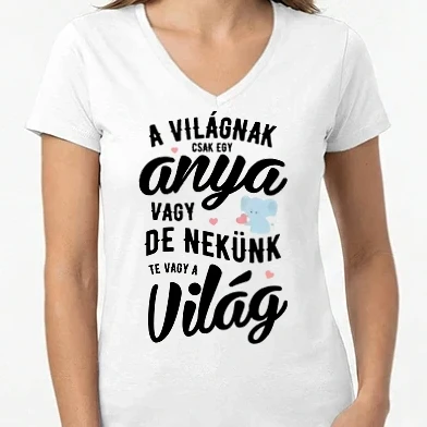 Női V-nyakú póló - A világnak csak egy anya - nekünk a világ