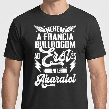 Férfi Imperial póló - Nekem a kutyám ad erőt  Francia Bulldog