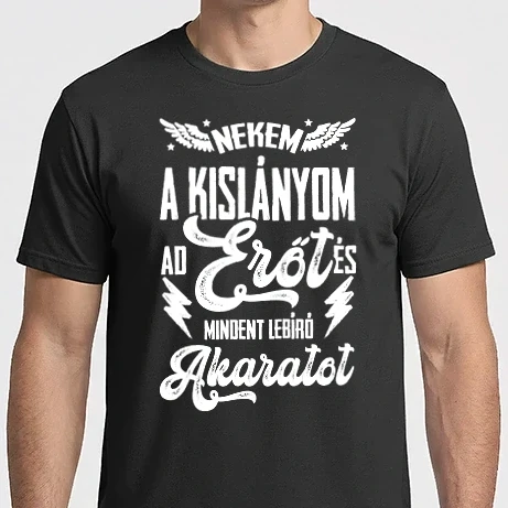 Férfi Imperial póló - Erőt és mindent lebíró akaratot KISLÁNYOM