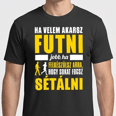 Férfi Imperial póló - Ha velem akarsz futni jobb ha felkészülsz arra hogy sokat fogsz sétálni