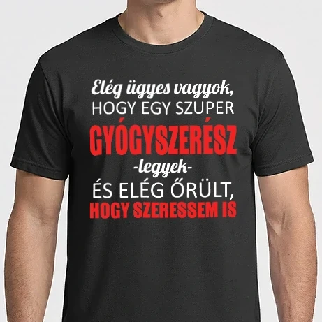 Férfi Imperial póló - Elég ügyes vagyok hogy GYÓGYSZERÉSZ legyek