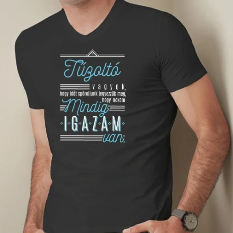 Férfi prémium fit V-nyakú póló - Mindig igazam van - TŰZOLTÓ