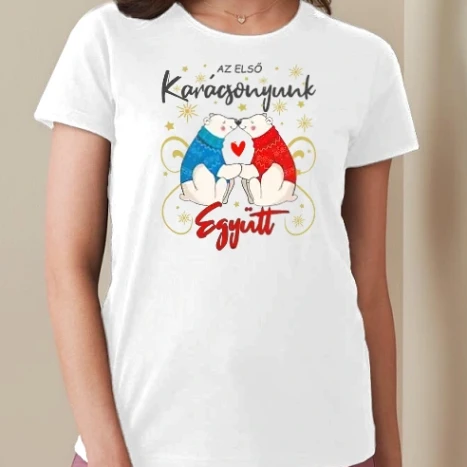 Női prémium kerek nyakú póló  - Az első Karácsonyunk együtt
