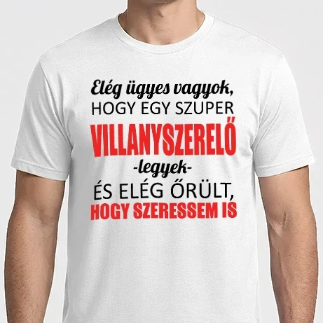 Férfi Imperial póló - Elég ügyes vagyok hogy VILLANYSZERELŐ  legyek