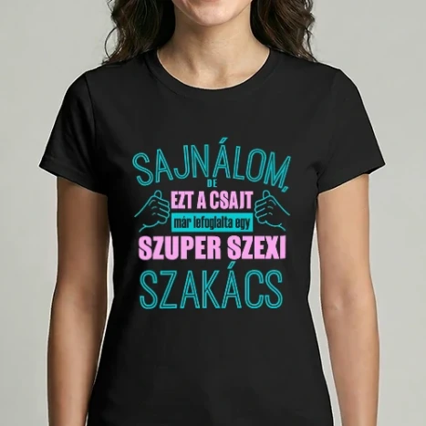 Női Imperial póló - Sajnálom ezt a csajt lefoglalta egy szuperszexi SZAKÁCS 