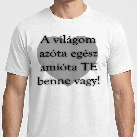 Férfi Imperial póló - A világom azóta egész amióta TE benne vagy!