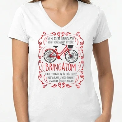 Női V-nyakú póló - Azért bringázom, hogy...