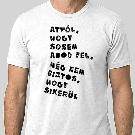 Férfi Alap póló - Sosem adod fel...? (Színezhetö)