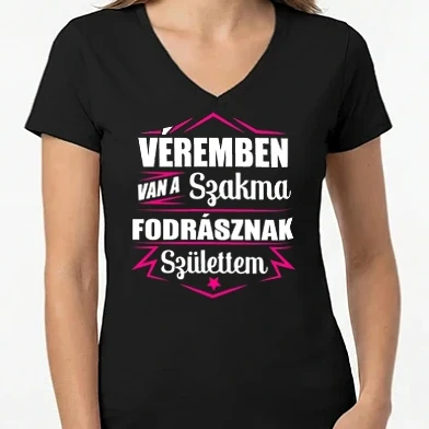 Női V-nyakú póló - Véremben van a szakma Fodrász