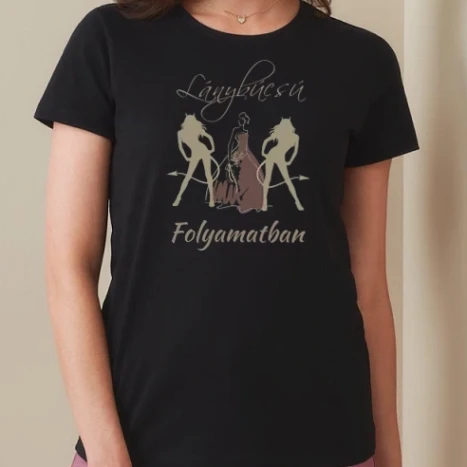 Női prémium kerek nyakú póló  - Lánybúcsú folyamatban 