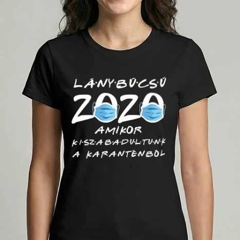 Női Imperial póló - Lánybúcsú 2020, amikor kiszabadultunk a karanténból