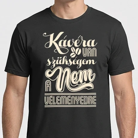 Férfi Imperial póló - Kávéra van szükségem nem a véleményedre