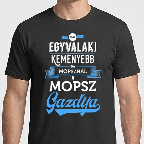Férfi Imperial póló - Csak egyvalaki keményebb Mopsz