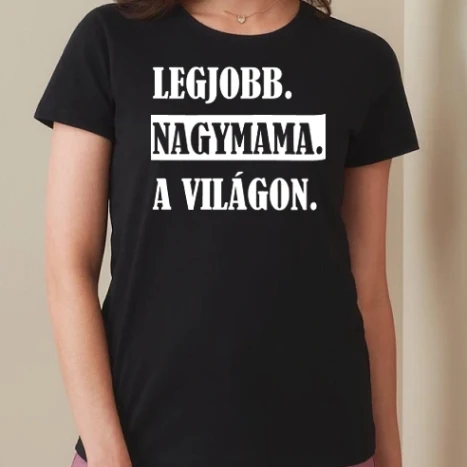 Női prémium kerek nyakú póló  - Legjobb Nagymama a világon - fehér