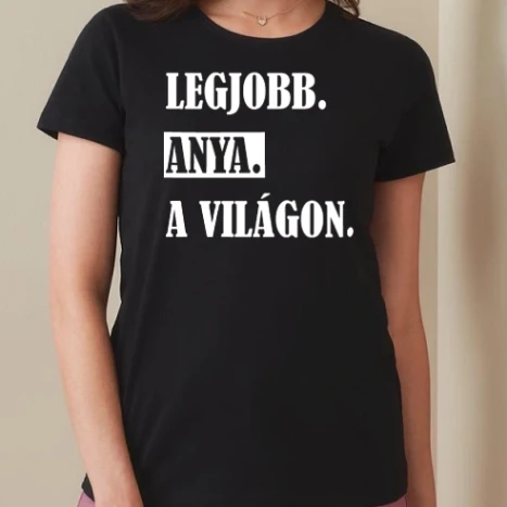 Női prémium kerek nyakú póló  - Legjobb Anya a világon - fekete