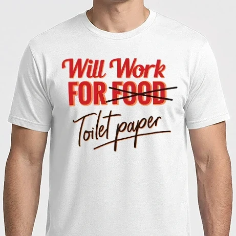 Férfi Imperial póló - Will work for Toilet paper