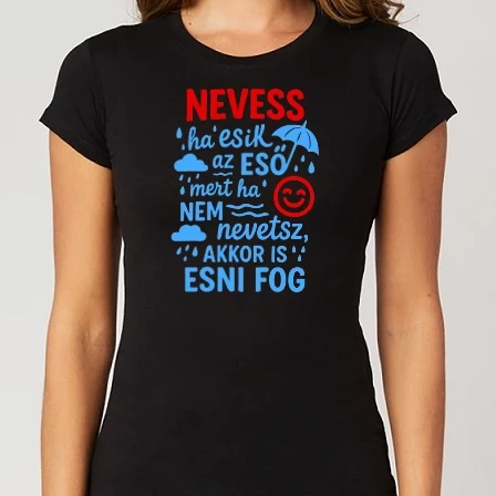 Női Alap póló - Nevess ha esik az eső (színezhetö)