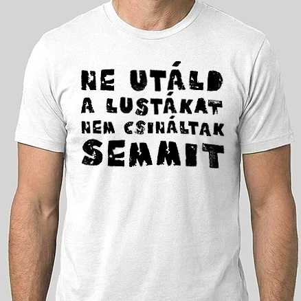 Férfi Alap póló - Ne utáld a lustákat...(Színezhetö)