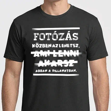Férfi Imperial póló - Az lehetsz ami lenni akarsz szöveges inprog FÉNYKÉPÉSZ