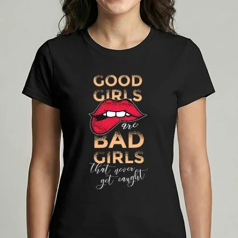 Női Imperial póló - Good Girls are Bad Girls that are never get caught