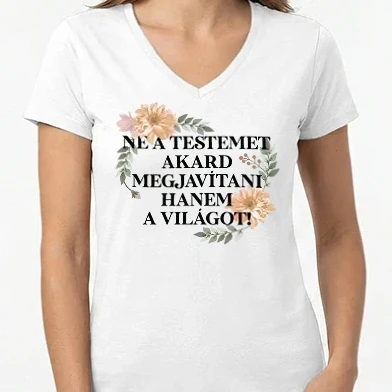 Női V-nyakú póló - Ne a testemet akard megjavítani