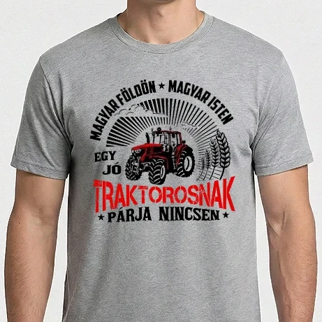 Férfi Imperial póló - Magyar földön magyar isten egy jó TRAKTOROSNAK párja nincsen