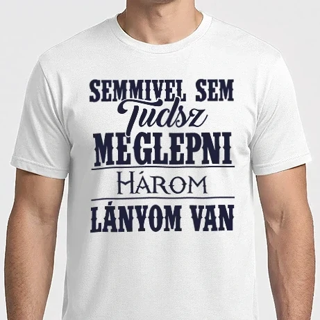 Férfi Imperial póló - Semmivel sem tudsz meglepni, három lányom van...