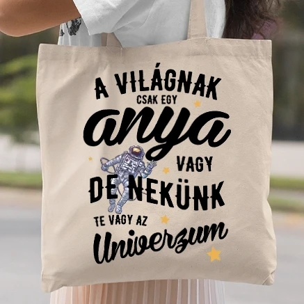Vászontáska - A világnak csak egy anya - nekünk univerzum