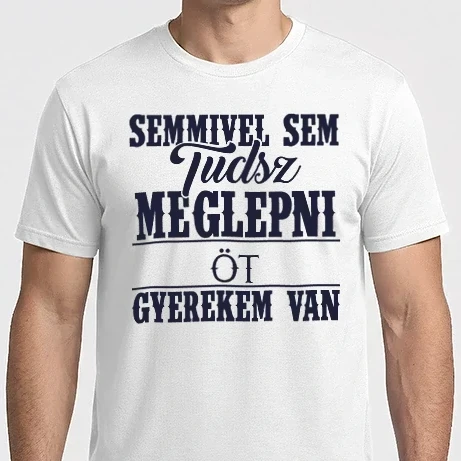 Férfi Imperial póló - Semmivel sem tudsz meglepni, öt gyerekem van...