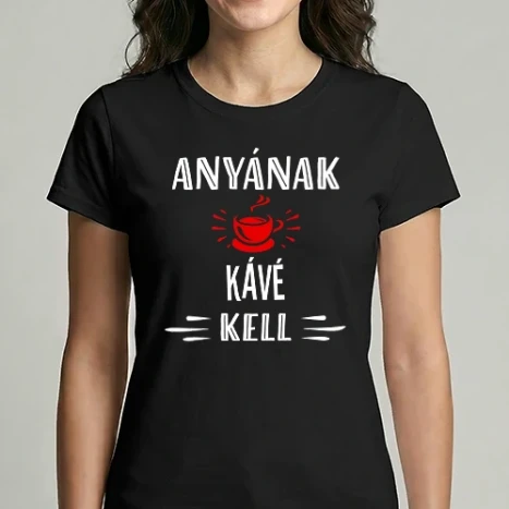 Női Imperial póló - Anyának kávé kell