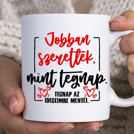 Fehér bögre - Jobban szeretlek mint tegnap