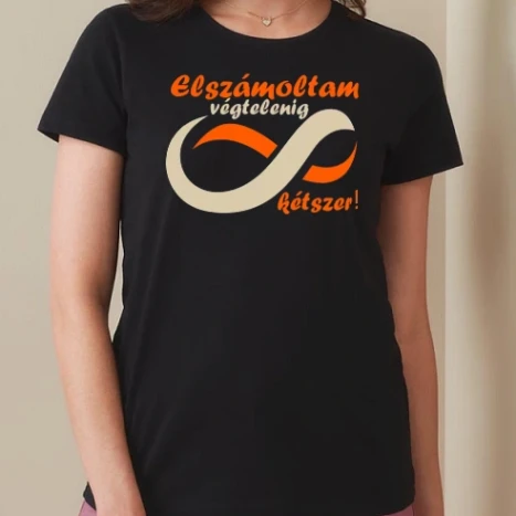 Női prémium kerek nyakú póló  - Elszámoltam végtelenig kétszer