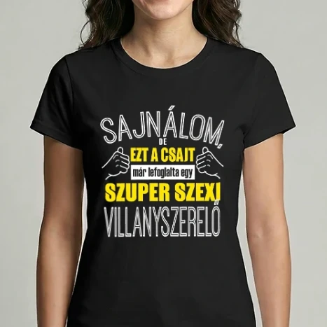 Női Imperial póló - Sajnálom ezt a csajt lefoglalta egy szuperszexi VLLANYSZERELŐ 