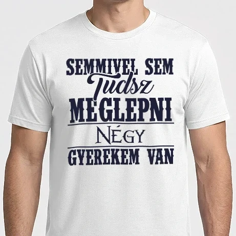 Férfi Imperial póló - Semmivel sem tudsz meglepni négy gyerekem van...