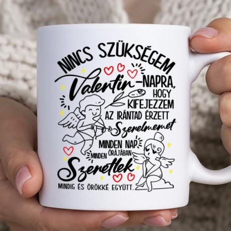 Fehér bögre - Nincs szükségem Valentin napra